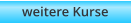 weitere Kurse