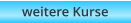 weitere Kurse